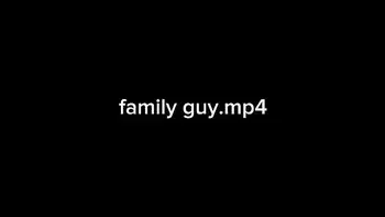 Family guy.mp4 (mas deu uma puta preguiça pra editar e por isso só tem uns 12 segundos videos
